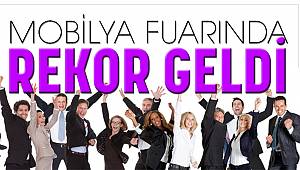 MOBİLYA FUARINDA REKOR !