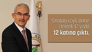 “Orman köylüsüne destek 17 yılda 12 katına çıktı.”