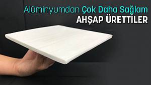 Alüminyumdan Çok Daha Sağlam Ahşap Ürettiler