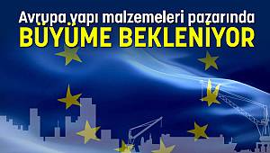Avrupa yapı malzemeleri pazarında BÜYÜME BEKLENİYOR