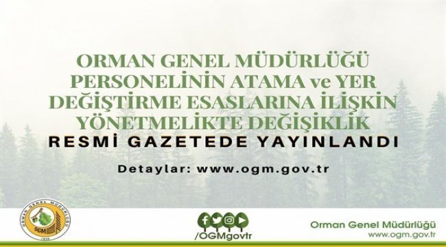 ORMAN GENEL MÜDÜRLÜĞÜ PERSONELİNİN ATAMA VE YER DEĞİŞTİRME ESASLARINA İLİŞKİN YÖNETMELİKTE DEĞİŞİKLİK YAPILMASINA DAİR YÖNETMELİK