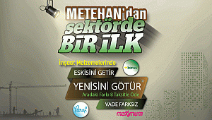 METEHAN'DAN SEKTÖRDE BİR İLK