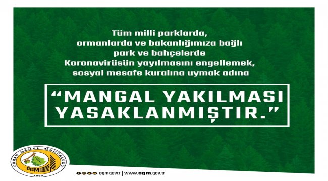 Mangal Yakılması Yasaklanmıştır.
