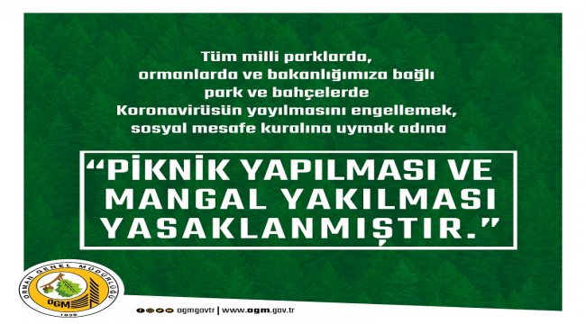 Piknik Yapılması ve Mangal Yakılması Yasaklanmıştır.