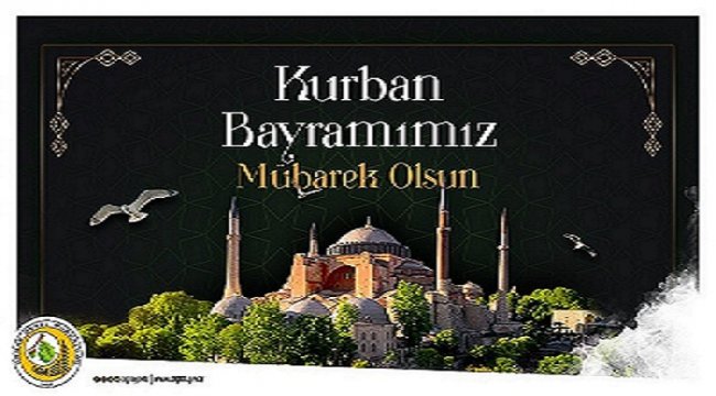 Genel Müdürümüz Bekir Karacabey Kurban Bayramı dolayısıyla bir mesaj yayımladı;