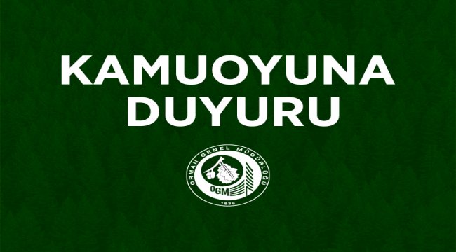 ORMAN GENEL MÜDÜRLÜĞÜNDEN AÇIKLAMA