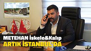 METEHAN İSKELE-KALIP ARTIK İSTANBUL'DA