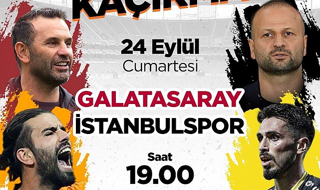 Galatasaray - İstanbulspor hazırlık maçı D-Smart'ta