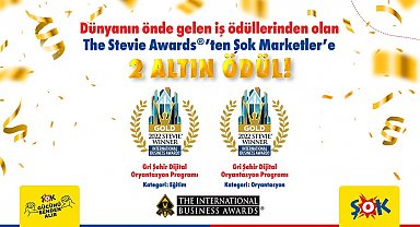 ŞOK Marketler, Uluslararası İş Ödülleri Stevie Awards'tan 2 altın ödül kazandı