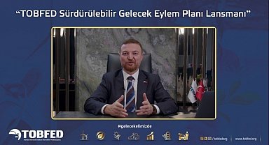 TOBFED, Sürdürülebilir İstihdam ve Büyüme Eylem Planı'nı açıkladı