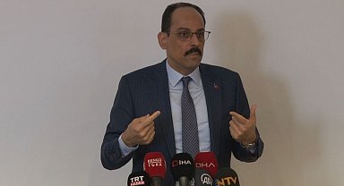 Cumhurbaşkanlığı Sözcüsü Kalın: "Hepimiz güvende olmadan, hiçbirimiz güvende olmayacağız"