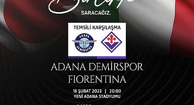 Adana Demirspor, depremzedeler için Fiorentina ile temsili maç yapacak