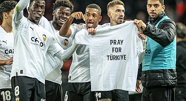 Valencia: "Türkiye için dua et"