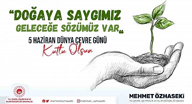 Bakan Özhaseki: "Gayemiz, 2053 net sıfır emisyon ve yeşil kalkınma hedefine ulaşmaktır"