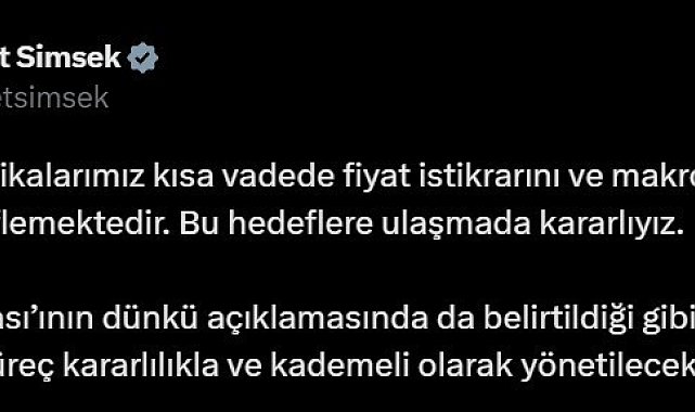 Bakan Şimşek: " Süreç kararlılıkla ve kademeli olarak yönetilecektir"