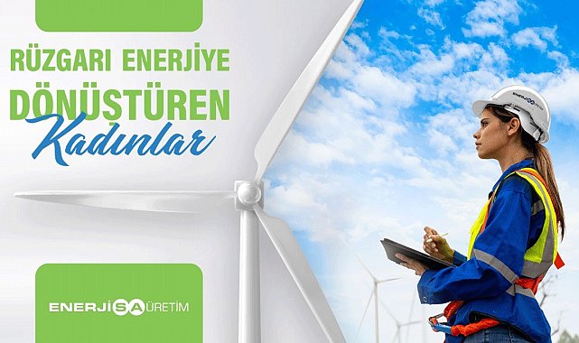 Enerjisa Üretim, 'Rüzgarı Enerjiye Dönüştüren Kadınlar Programı'nı geliştirdi